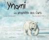 Plus d’informations sur « YnamiScol... La Prophéthie des Ours pour les Écoles... »