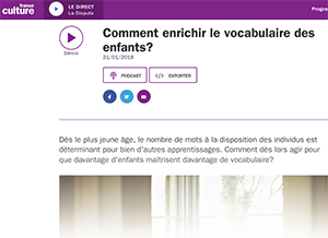 France Culture :  Comment enrichir le vocabulaire des enfants ?