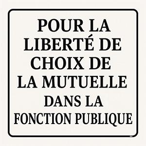 Pétition : Pour la liberté de choix de la mutuelle dans la fonction publique